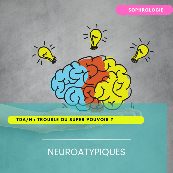 TDAH et Sophrologie : transformer le trouble en super-pouvoir