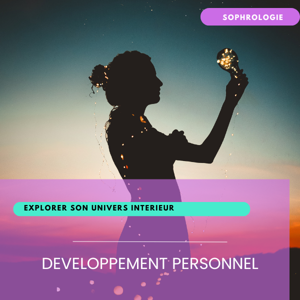 Sophrologie et Développement Personnel : explorer son univers intérieur