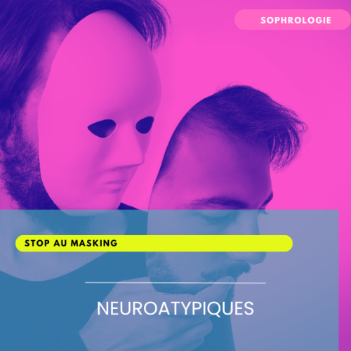 Sophrologie : Stop au masking